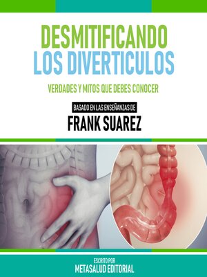 cover image of Desmitificando Los Diverticulos--Basado En Las Enseñanzas De Frank Suarez